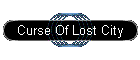 Curse Of Lost City